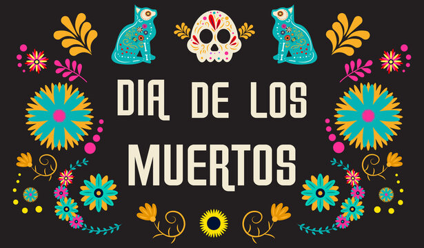 Day of the dead, Dia de los moertos, banner with colorful cats flowers and skulls. Fiesta, holiday poster, party flyer, funny greeting card. Flat vector illustration