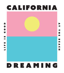 California Dreaming Arty Print Artwork for Apparel and Other Uses