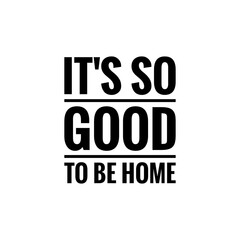 Illustration about home, being at home, enjoy home, stay safe at home. Quote illustration sign