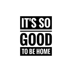 Illustration about home, being at home, enjoy home, stay safe at home. Quote illustration sign