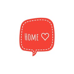Illustration about home, being at home, enjoy home, stay safe at home. Quote illustration sign