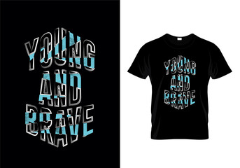 Young And Brave Typography T Shirt Design