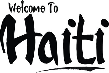 Welcome To Haiti Country Name Bold Calligraphy Black Color Text 
on White Background