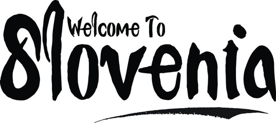 Welcome To Slovenia Country Name Bold Handwritten Calligraphy Black Color Text on White Background