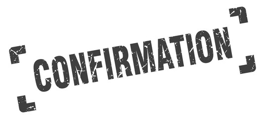 confirmation stamp. square grunge sign isolated on white background