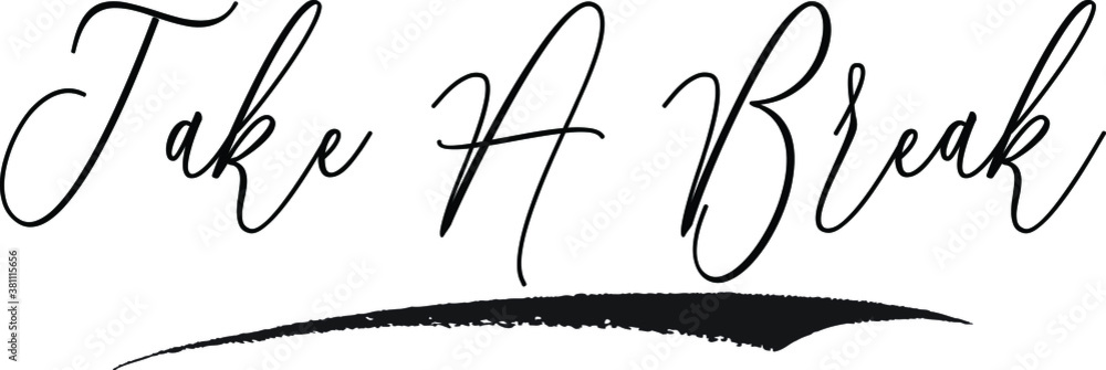 Fototapete take a break cursive typography black color text on white background