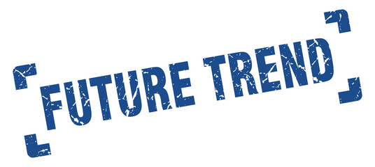 future trend stamp. square grunge sign isolated on white background