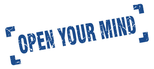 open your mind stamp. square grunge sign isolated on white background