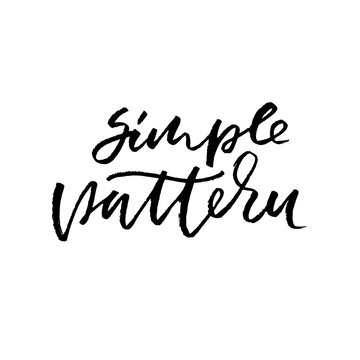 Simple pattern. Hand drawn modern brush lettering. Typography banner. Ink vector illustration.