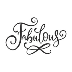 Handwritten word Fabulous. Hand drawn girl lettering. Calligraphic element for your design. Vector illustration.