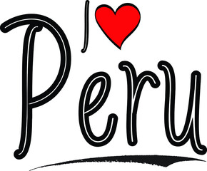 I Love Peru Country Name Bold Handwritten Calligraphy Black Color Text on White Background