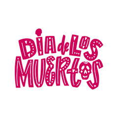 Dia de los Muertos. Mexican Day of the Dead inscription with graphic elements and pink letters isolated on white. Vector illustration and lettering