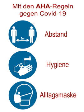 Hinweisschild mit der AHA-Regel. Deutscher Text : "Mit den AHA-Regeln (Abstand, Hygiene, Altagsmaske) gegen Covid-19."