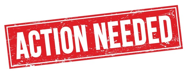 ACTION NEEDED text on red grungy rectangle stamp.