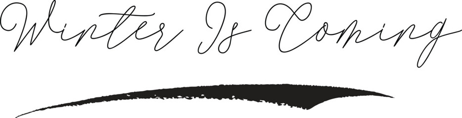 Winter Is Coming Calligraphy White Color Text On Black Background