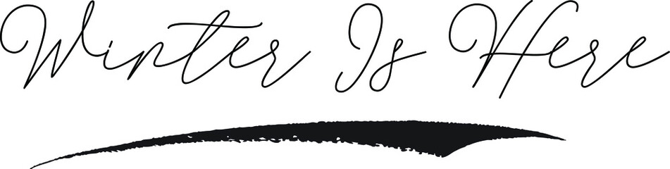 Winter Is Here Calligraphy White Color Text On Black Background