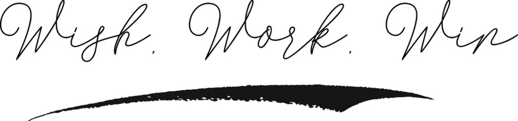 Wish, Work, Win. Calligraphy White Color Text On Black Background