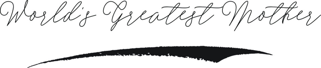 World's Greatest Mother Calligraphy White Color Text On Black Background