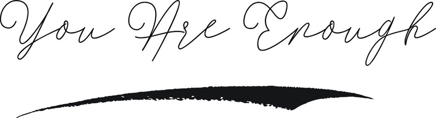 You Are Enough Calligraphy White Color Text On Black Background