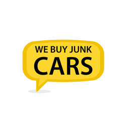 We Buy Junk Cars speech bubble icon. Clipart image isolated on white background.