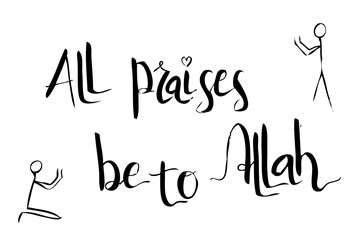 Black Simple Vector Hand Draw Sketch Lettering, All Praise be to Allah