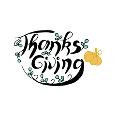 Hand written Lettering for Thanksgiving Day with pumpkin on white background