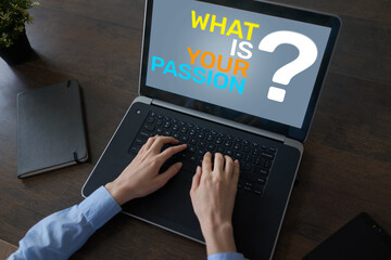 What is your passion question on device screen, motivation and personal development concept.