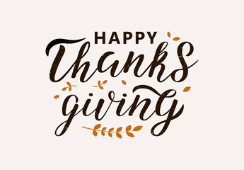Hand sketched Happy Thanksgiving lettering typography. Festive lettering on a beige background and autumn leaves