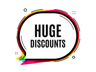 Huge Discounts. Speech bubble vector banner. Special offer price sign. Advertising Sale symbol. Thought or dialogue speech balloon shape. Huge discounts chat think bubble. Vector