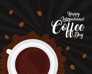 international coffee day poster, 1 october, with view aerial of cup coffee in black background vector illustration design