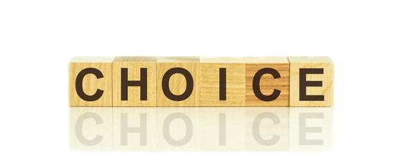 Word CHOICE made with wood building blocks