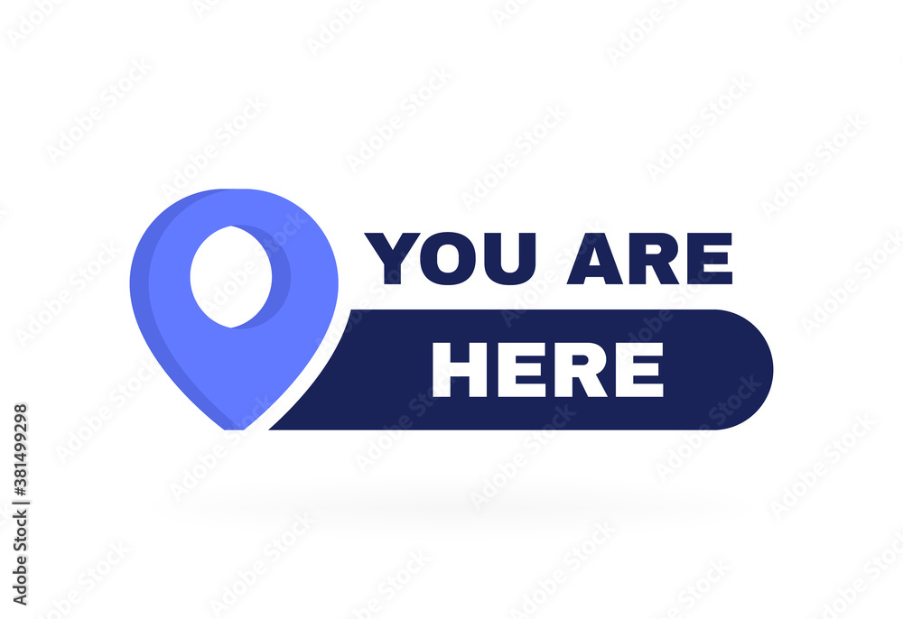 Poster your location label with map pointer. you are here badge. vector illustration