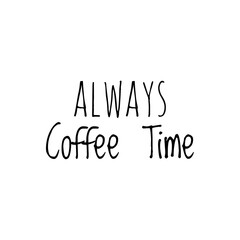 ''Coffee is always good''