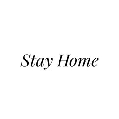 ''Stay home'', illustration quote/word about staying at home, stay at home during the COVID-19