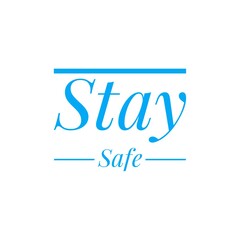Illustration about safety, ''stay safe'', be safe during the COVID-19