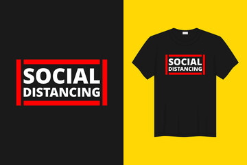 social distancing t-shirt and apparel design. Trendy typography, print, tee, vector illustration.