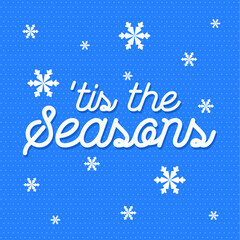 tis the seasons text vector with snowflake and dark blue background