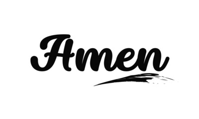 Amen, Christian faith, Typography for print or use as poster, card, flyer or T Shirt 