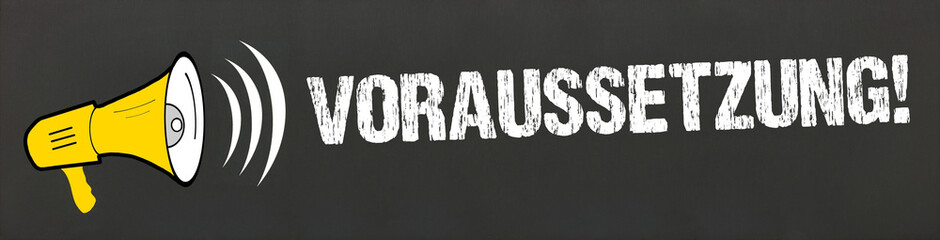 Voraussetung! 