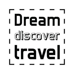 Fototapeta premium Dream discover travel. Vector Quote