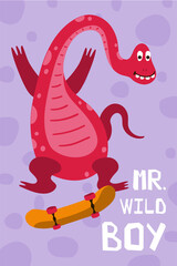 Children's poster with dinosaur riding skateboard in cartoon style. Cute concept wiht lettering Mr. Wild Boy. Illustration for the design postcard, textiles, shirt. Vector