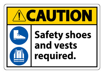 Caution Sign Safety Shoes And Vest Required With PPE Symbols on White Background,Vector Illustration