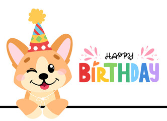 Cute dog in cartoon style. Pembroke welsh corgi with lettering Happy Birthday. Vector illustration for print, cards, decor, posters, stickers.