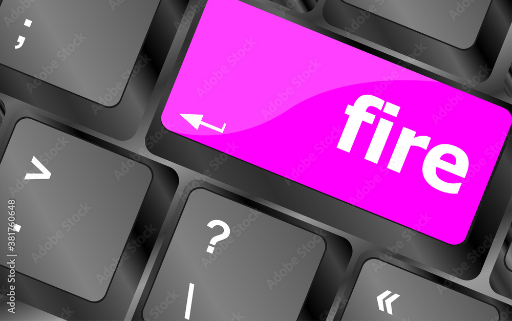 Poster fire word on keyboard key, notebook computer button