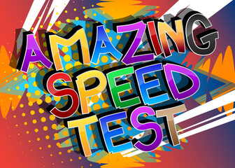 Amazing Speed Test Comic book style cartoon words on abstract comics background.