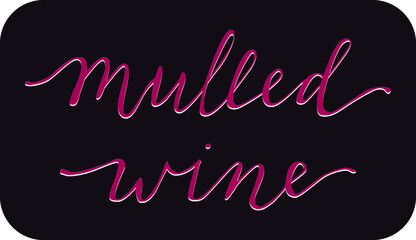 mulled wine lettering. The inscription of the word 