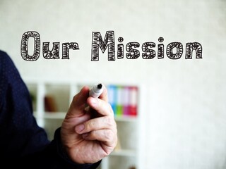 Financial concept about Our Mission with phrase on the page.