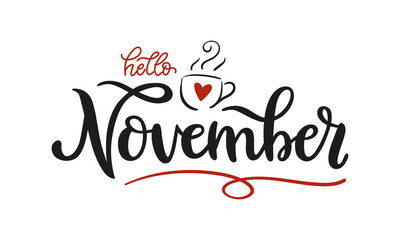 November, hello handwritten lettering phrase with cup symbol. Brushpen vector calligraphy   isolated on white background. Design for sticker, card, poster, web banner. © Seja_aka_Lita