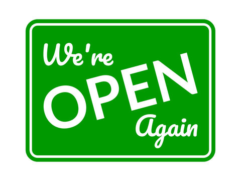 We're Open Again Sign for Shops, Restaurants, Cafes and other Facilities which are allowed to reopen after the Coronavirus Covid-19 Lockdown. Vector Image.