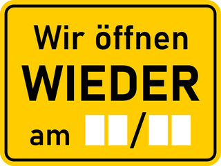 Wir Öffnen Wieder am (Blank Space for Date) ("We will Reopen on" in German) Rectangular Sign with an Aspect Ratio of 4:3 and Rounded Corners. Vector Image.